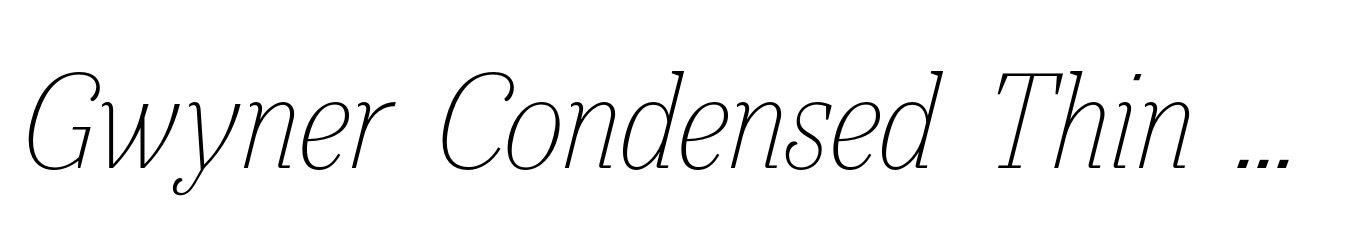 Gwyner Condensed Thin Italic